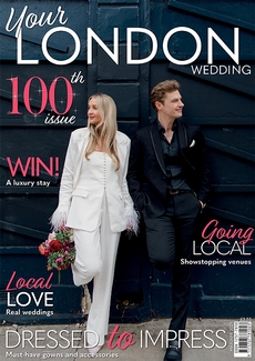 Issue 100 of Your London Wedding magazine